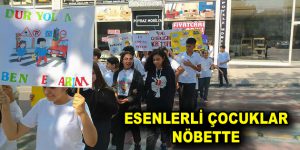 ESENLERLİ ÇOCUKLAR NÖBETTE