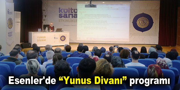 Esenler’de “Yunus Divanı” programı