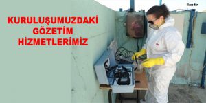 KURULUŞUMUZDAKİ GÖZETİM HİZMETLERİMİZ