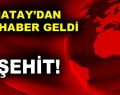 Hatay’dan acı haber geldi. 2 Şehit!