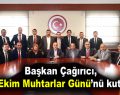 Başkan Çağırıcı, 19 Ekim Muhtarlar Günü’nü kutladı