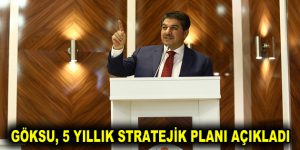 GÖKSU, 5 YILLIK STRATEJİK PLANI AÇIKLADI