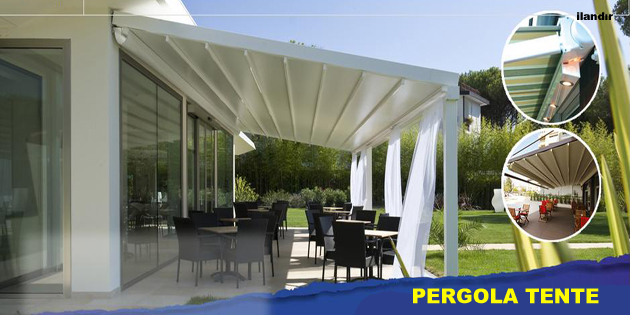 PERGOLA TENTE NEDİR ve AVANTAJLARI NELERDİR?