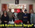 “Atatürk Karma Resim Sergisi” açıldı