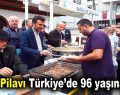 Dede Pilavı Türkiye’de 96 yaşına girdi