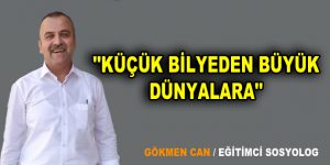 ”KÜÇÜK BİLYEDEN BÜYÜK DÜNYALARA”