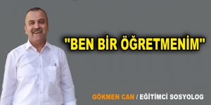 ”BEN BİR ÖĞRETMENİM”