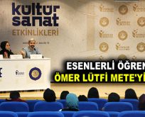 ESENLERLİ ÖĞRENCİLER ÖMER LÜTFİ METE’Yİ ANLATTI