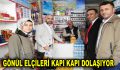 GÖNÜL ELÇİLERİ KAPI KAPI DOLAŞIYOR