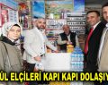 GÖNÜL ELÇİLERİ KAPI KAPI DOLAŞIYOR