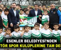 ESENLER BELEDİYESİ’NDEN AMATÖR SPOR KULÜPLERİNE TAM DESTEK!