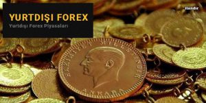 Altın Alım-Satımında Forex Piyasaları