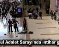 İstanbul Adalet Sarayı’nda intihar girişimi