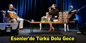 Esenler’de Türkü Dolu Gece