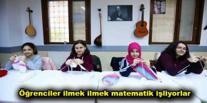 Öğrenciler ilmek ilmek matematik işliyorlar