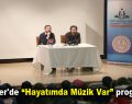 Esenler’de “Hayatımda Müzik Var” programı