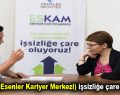 ESKAM (Esenler Kariyer Merkezi) işsizliğe çare oluyor