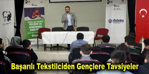 Başarılı Tekstilciden Gençlere Tavsiyeler