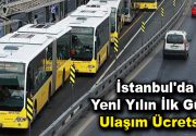 İstanbul’da yeni yılın ilk günü ulaşım ücretsiz olacak İstanbul’da 1