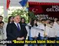 Başkan Çağırıcı: “Bosna Hersek bizim ikinci vatanımız”
