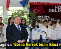 Başkan Çağırıcı: “Bosna Hersek bizim ikinci vatanımız”