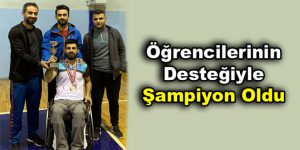 Öğrencilerinin desteğiyle şampiyon oldu