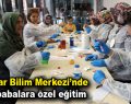 Bağcılar Bilim Merkezi’nde anne-babalara özel eğitim