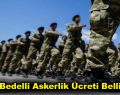 2020 yılı bedelli askerlik ücreti belli oldu