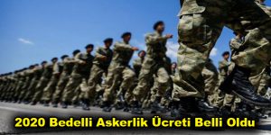 2020 yılı bedelli askerlik ücreti belli oldu