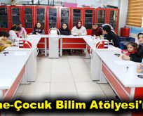 Anne-Çocuk Bilim Atölyesi’nde