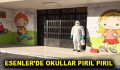 Esenler’de okullar pırıl pırıl