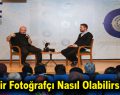 İyi Bir Fotoğrafçı Nasıl Olabilirsiniz?