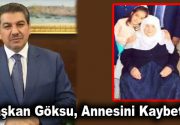 M.Tevfik Göksu’nun annesi vefat eti Esenler Belediye Başkanı ve İBB