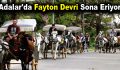 Adalar’da fayton devri sona eriyor