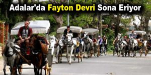 Adalar’da fayton devri sona eriyor