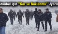 İstanbul için ”Kar ve Buzlanma” Uyarısı!