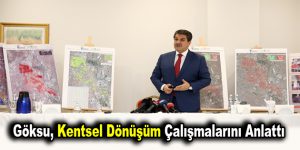 Göksu, Kentsel Dönüşüm Çalışmalarını Anlattı