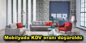 Mobilyada KDV oranı düşürüldü