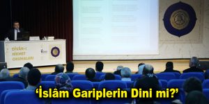 İslâm Gariplerin Dini mi?