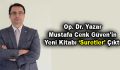 Op. Dr. Yazar Mustafa Cenk Güven’in Yeni Kitabı ”Suretler” Çıktı