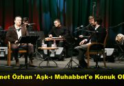Ahmet Özhan ‘Aşk-ı Muhabbet’e Konuk Oldu Tasavvuf müziğinin usta ismi