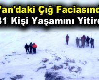 Van’daki çığ faciasında 31 kişi yaşamını yitirdi