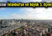 Bağcılar İstanbul’un en büyük 3. ilçesi oldu Yerinde dönüşüm ilçenin