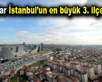 Bağcılar İstanbul’un en büyük 3. ilçesi oldu