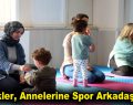 Bebekler, Annelerine Spor Arkadaşı Oldu