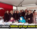 Bağcılarlı kadınlar, İdlibliler için hayır kermesi düzenledi