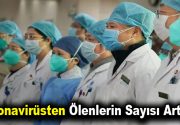 Koronavirüsten ölenlerin sayısı artıyor Çin’i kasıp kavuran koronavirüsten ölenlerin sayısı
