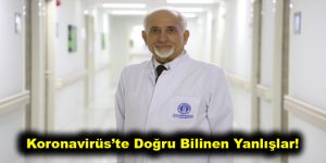 Koronavirüs’te Doğru Bilinen Yanlışlar!