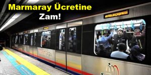 Marmaray Ücretine Zam!