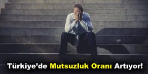 Türk Halkı Mutsuz